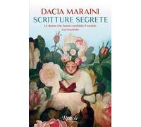 Scritture segrete. Le donne che hanno cambiato il mondo con la pa