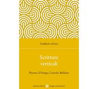 Scritture verticali. Pizzuto, D'Arrigo, Consolo, Bufalino - Alvino Gualberto