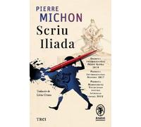Scriu Iliada - Pierre Michon, Anansi, Editie in limba romana