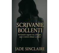 Scrivanie Bollenti: Avventure segrete tra colleghi, capi e stanze chiuse a chiave