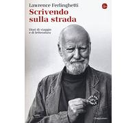 Scrivendo sulla strada. Diari di viaggio e di letteratura