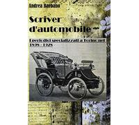 Scriver d’automobile: I periodici specializzati a Torino nel 1898 - 1928