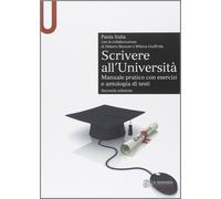 Scrivere all'Università. Manuale pratico con esercizi e antologia di testi [Pape
