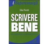 Scrivere bene per comunicare con grande efficacia