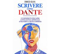 SCRIVERE COME DANTE: Un esperimento per capire l’intelligenza artificiale attraverso la Divina Commedia