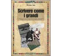 Scrivere come i grandi. A lezione di scrittura da Salinger, Hemingway, Kafka e altri diciotto grandi maestri