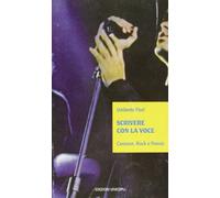 Scrivere con la voce Canzone, rock e poesia