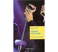Scrivere con la voce Canzone, rock e poesia