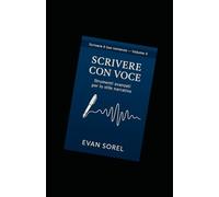 SCRIVERE CON VOCE: Strumenti avanzati per lo stile narrativo
