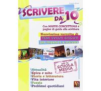 Scrivere da 10. Temi svolti guidati per la Scuola media con mappe concettuali