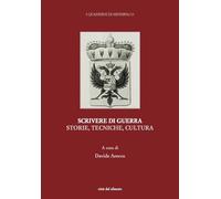 Libri Scrivere Di Guerra. Storie, Tecniche, Cultura