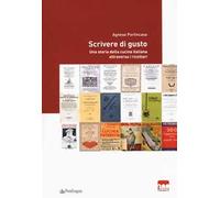 Scrivere di gusto. Una storia della cucina italiana attraverso i ricettari 1776-1943