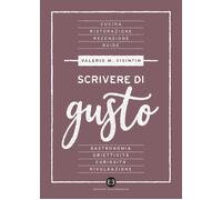 Scrivere di gusto - Visintin Valerio Massimo