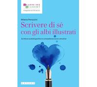 Scrivere di sé con gli albi illustrati. Scrittura autobiografica e competenze socio-emotive