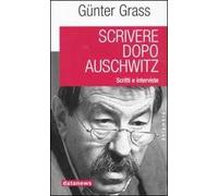 Scrivere dopo Auschwitz. Scritti e interviste