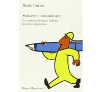 Scrivere e comunicare. La scrittura in lingua italiana in teoria e in pratica