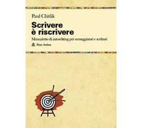 Scrivere è riscrivere. Manualetto di autoediting per sceneggiatori e scrittori