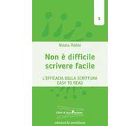 Scrivere facile non è difficile. L'efficacia della scrittura Easy To Read