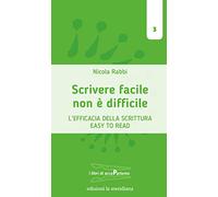 Scrivere facile non è difficile. L'efficacia della scrittura Easy To Read