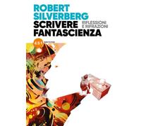 SCRIVERE FANTASCIENZA - RIFLESSIONI E RIFRAZIONI