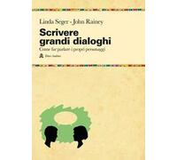 Scrivere grandi dialoghi. Come far parlare i propri personaggi