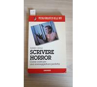 Scrivere horror. Come costruire una sceneggiatura perfetta