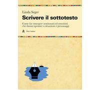 Scrivere il sottotesto. Come far emergere sentimenti ed emozioni