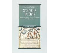 Scrivere in oro. Ricettari medievali d'arte e artigianato (secoli IX-XI). Codici di Lucca e Ivrea