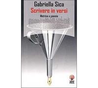 Scrivere in versi. Metrica e poesia