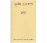 Scrivere = incontrare. Migrazione, multiculturalità, scrittura