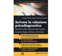 Scrivere la relazione psicodiagnostica. Dal test alla stesura del