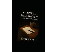 Scrivere la scena viva: Costruire pagine in grado di respirare