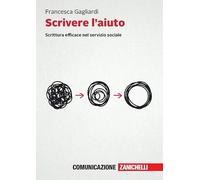 Scrivere l'aiuto. Scrittura efficace nel servizio sociale
