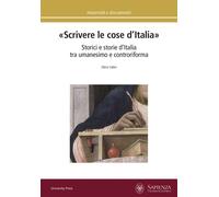 «Scrivere le cose d’Italia». Storici e storie d’Italia tra umanes