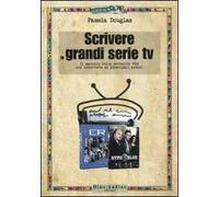 Scrivere le grandi serie Tv