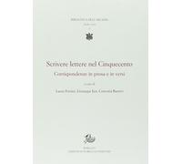 Scrivere lettere nel Cinquecento. Corrispondenze in prosa e in versi
