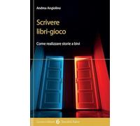 Scrivere libri-gioco. Come realizzare storie a bivi