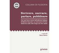 Scrivere, narrare, parlare, pubblicare. Con una breve storia dell’editoria