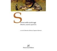 Scrivere nella scuola oggi. Obiettivi, metodi, esperienze