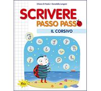 Scrivere passo passo. Il corsivo. Per la Scuola elementare
