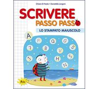Scrivere passo passo. Lo stampato maiuscolo. Per la Scuola elementare