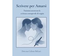 Scrivere per Amarsi: l'intimità attraverso la scrittura consapevole di coppia