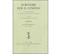 Scrivere per il cinema. Atti dei Convegni (Padova, 18-19 novembre 2003; 25-26 novembre 2004)