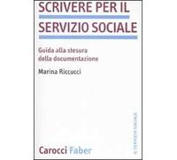 Scrivere per il servizio sociale. Guida alla stesura della documentazione