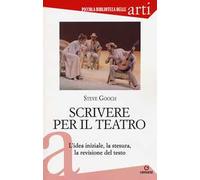 Scrivere per il teatro. L'idea iniziale, la stesura, la revisione del testo