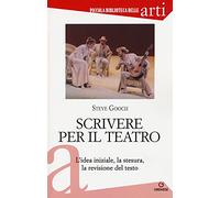 Scrivere per il teatro. L'idea iniziale, la stesura, la revisione del testo