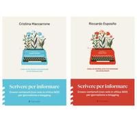 Scrivere per informare. Creare contenuti (non solo in ottica SEO) per giornalismo e blogging