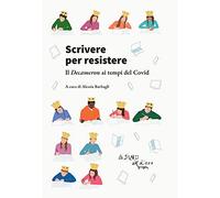 Libri Scrivere Per Resister. Il Decameron Ai Tempi Del Covid