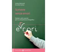 Scrivere senza errori. Dettati e altri esercizi per la competenza ortograf...