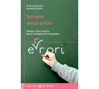 Scrivere senza errori. Dettati e altri esercizi per la competenza ortografica